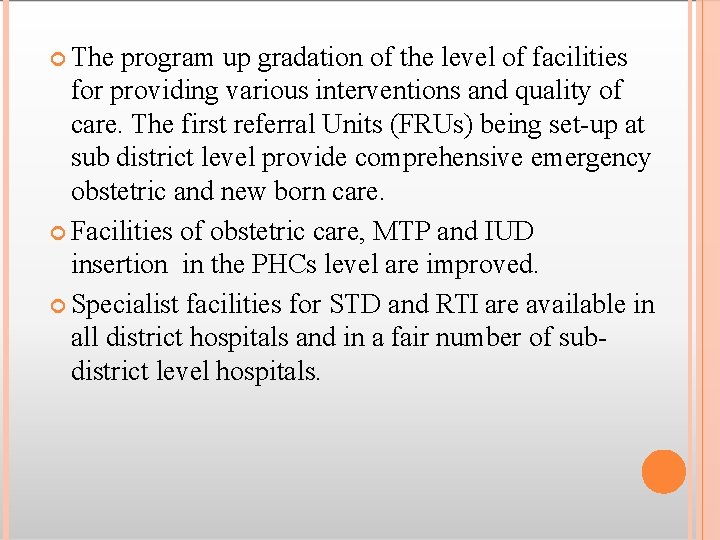 The program up gradation of the level of facilities for providing various interventions