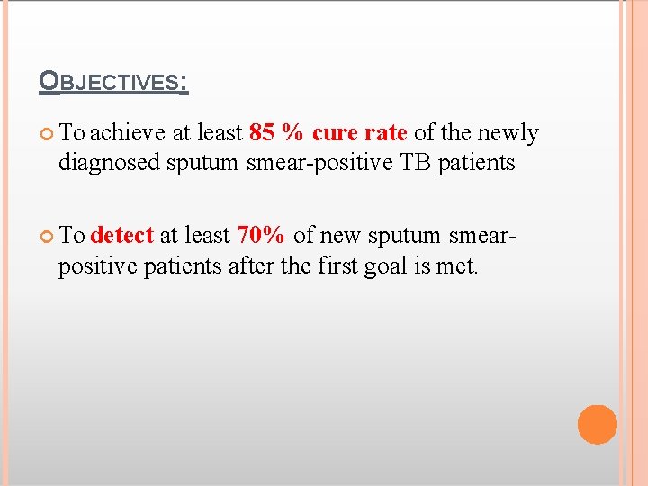 OBJECTIVES: To achieve at least 85 % cure rate of the newly diagnosed sputum
