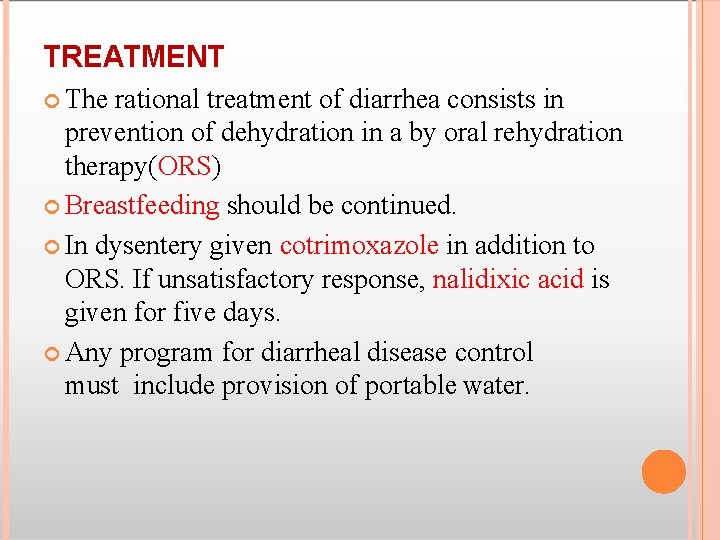 TREATMENT The rational treatment of diarrhea consists in prevention of dehydration in a by