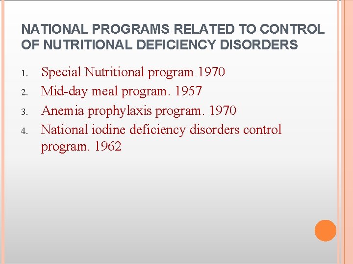 NATIONAL PROGRAMS RELATED TO CONTROL OF NUTRITIONAL DEFICIENCY DISORDERS 1. 2. 3. 4. Special
