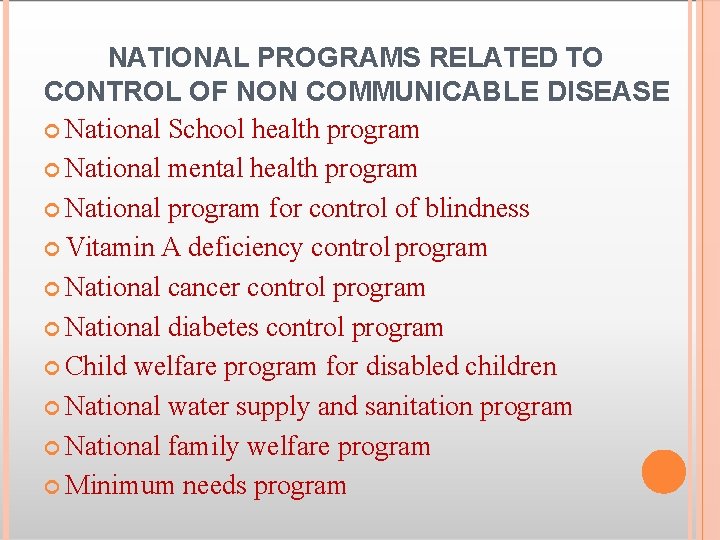 NATIONAL PROGRAMS RELATED TO CONTROL OF NON COMMUNICABLE DISEASE National School health program National