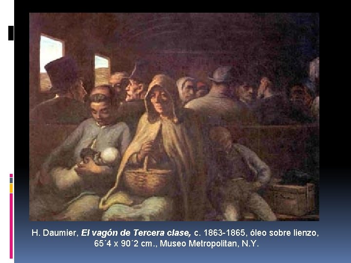 H. Daumier, El vagón de Tercera clase, c. 1863 -1865, óleo sobre lienzo, 65´