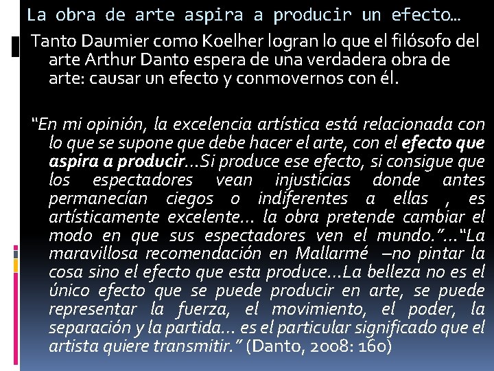 La obra de arte aspira a producir un efecto… Tanto Daumier como Koelher logran