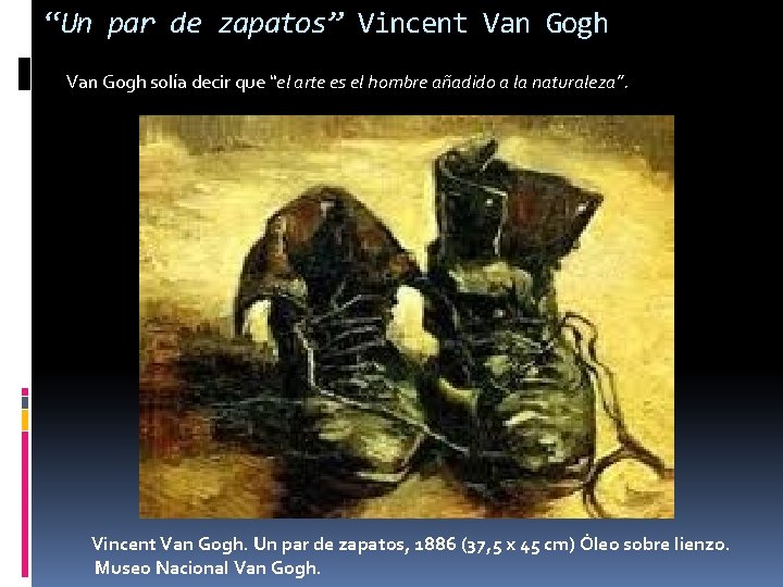 “Un par de zapatos” Vincent Van Gogh solía decir que “el arte es el