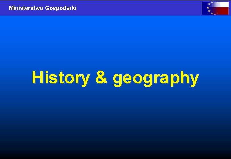 Ministerstwo Gospodarki History & geography 