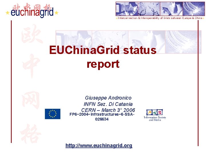 EUChina. Grid status report Giuseppe Andronico INFN Sez. Di Catania CERN – March 3°