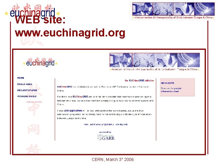 WEB site: www. euchinagrid. org CERN, March 3° 2006 