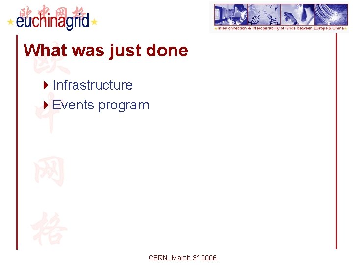 What was just done 4 Infrastructure 4 Events program CERN, March 3° 2006 