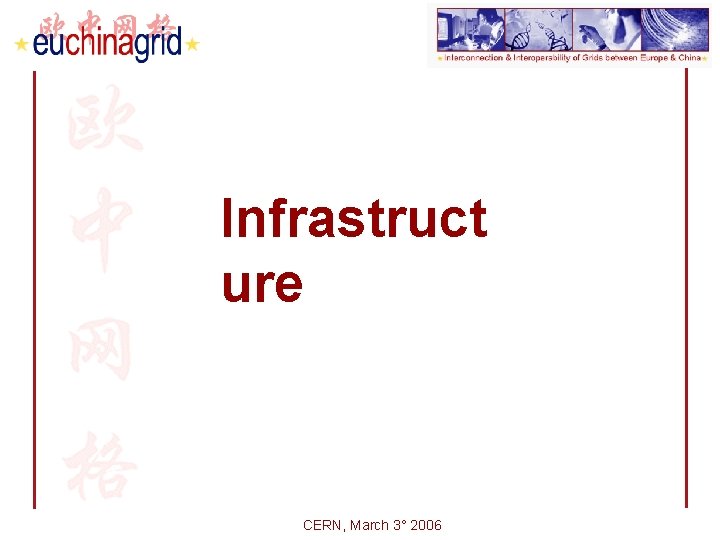 Infrastruct ure CERN, March 3° 2006 