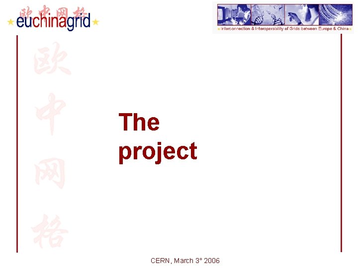 The project CERN, March 3° 2006 