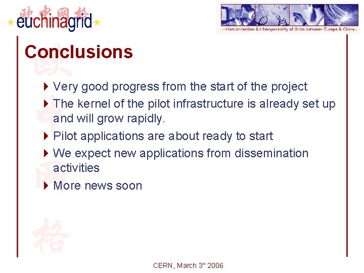 Conclusions 4 Very good progress from the start of the project 4 The kernel