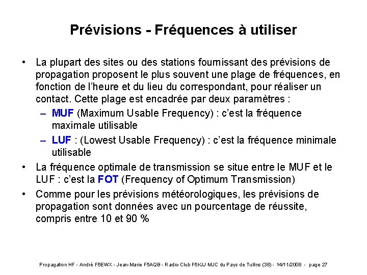 Prévisions - Fréquences à utiliser • La plupart des sites ou des stations fournissant