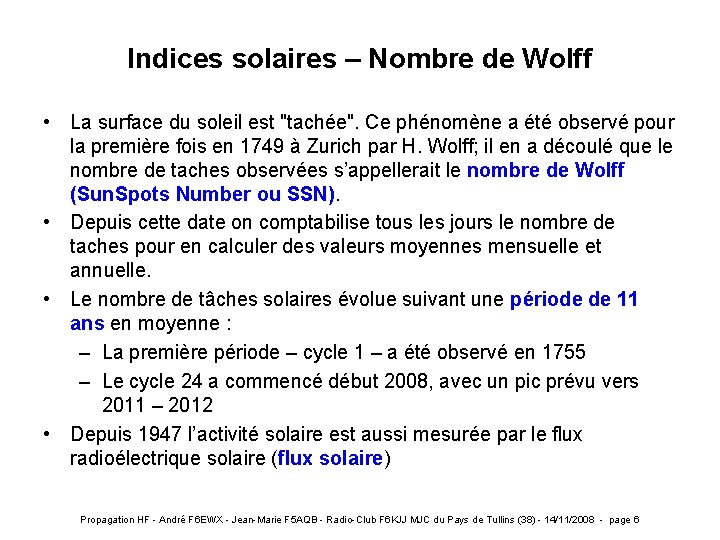 Indices solaires – Nombre de Wolff • La surface du soleil est "tachée". Ce