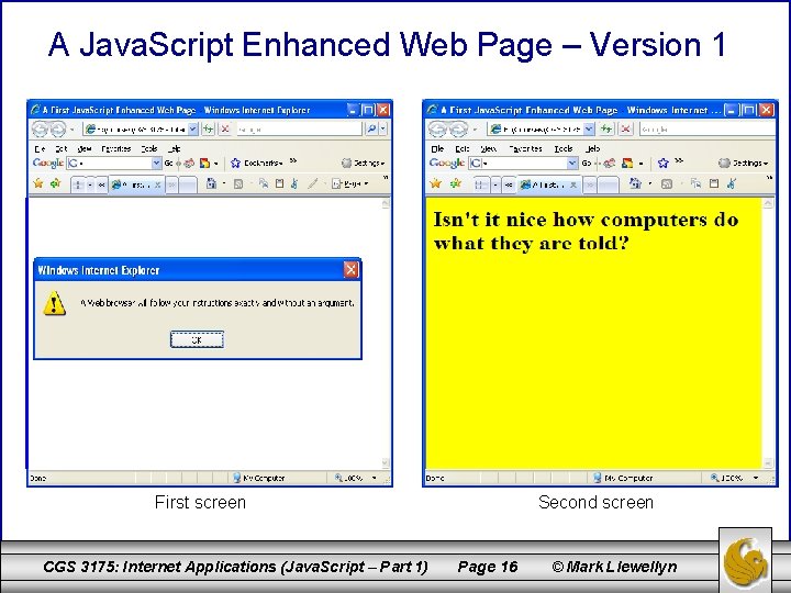 A Java. Script Enhanced Web Page – Version 1 First screen CGS 3175: Internet