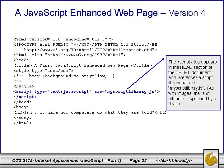 A Java. Script Enhanced Web Page – Version 4 <? xml version="1. 0" encoding="UTF-8"?