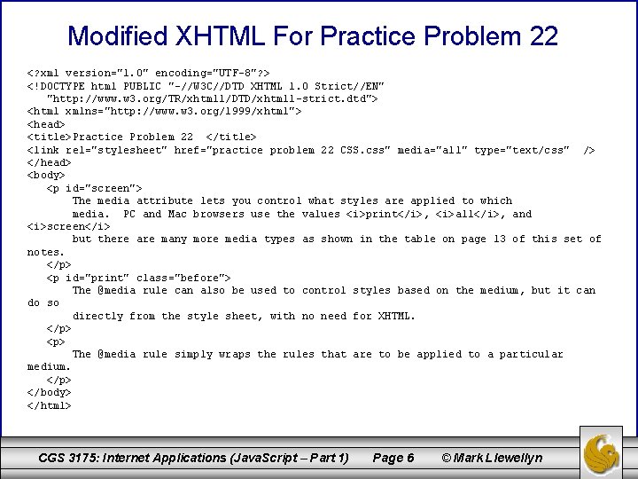 Modified XHTML For Practice Problem 22 <? xml version="1. 0" encoding="UTF-8"? > <!DOCTYPE html