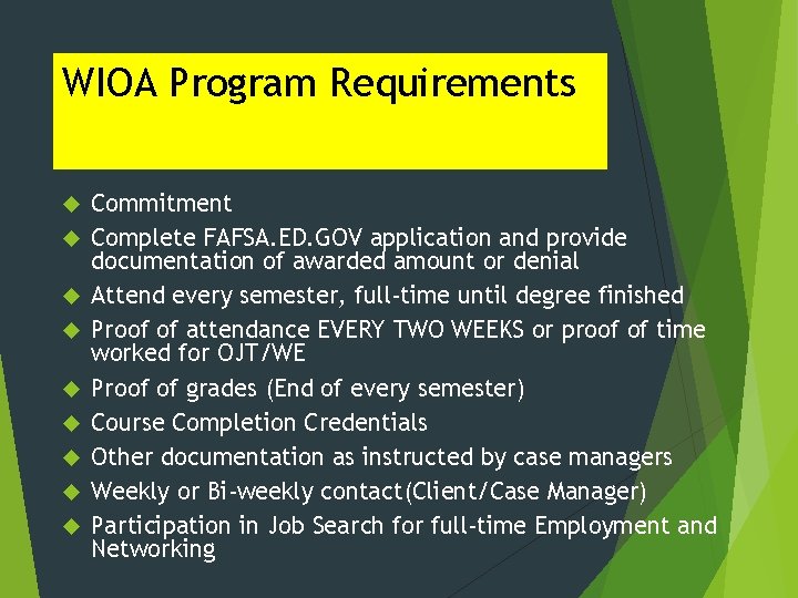 WIOA Program Requirements Commitment Complete FAFSA. ED. GOV application and provide documentation of awarded