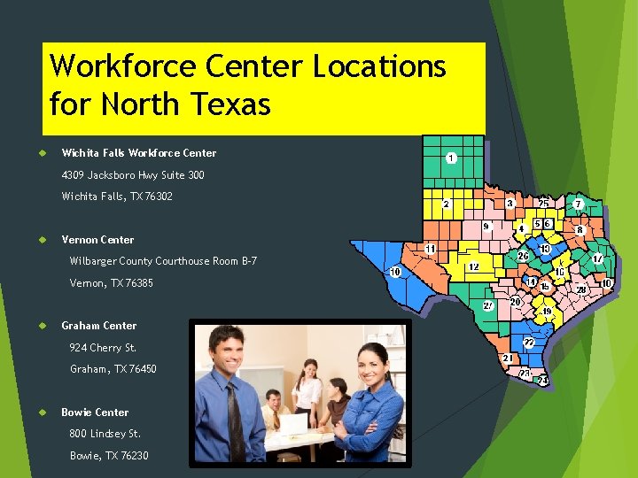 Workforce Center Locations for North Texas Wichita Falls Workforce Center 4309 Jacksboro Hwy Suite
