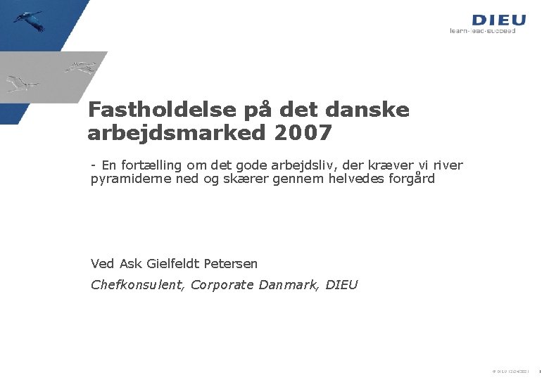 Fastholdelse på det danske arbejdsmarked 2007 - En fortælling om det gode arbejdsliv, der