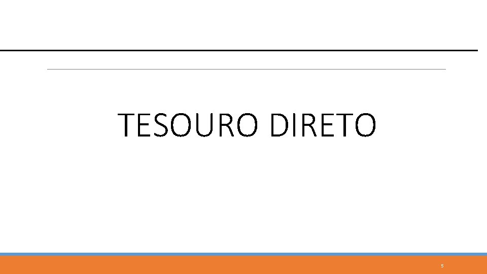 TESOURO DIRETO 5 