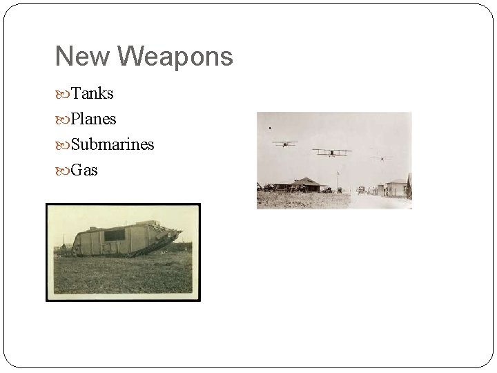 New Weapons Tanks Planes Submarines Gas 