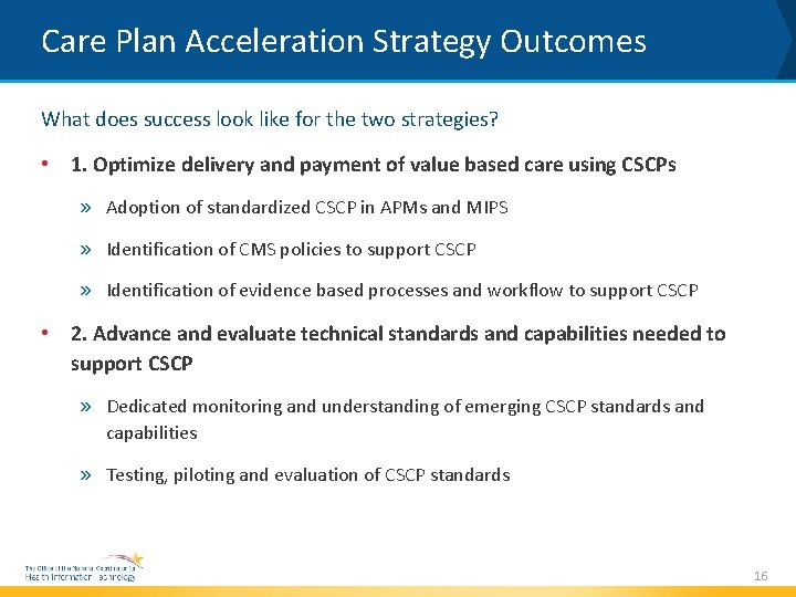Care Plan Acceleration Strategy Outcomes What does success look like for the two strategies?