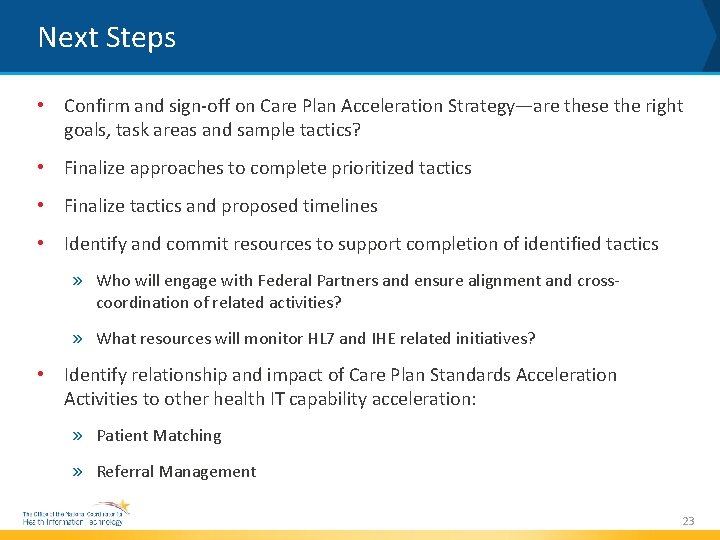 Next Steps • Confirm and sign-off on Care Plan Acceleration Strategy—are these the right