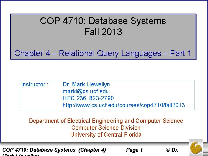 COP 4710: Database Systems Fall 2013 Chapter 4 – Relational Query Languages – Part