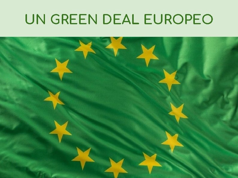 UN GREEN DEAL EUROPEO 