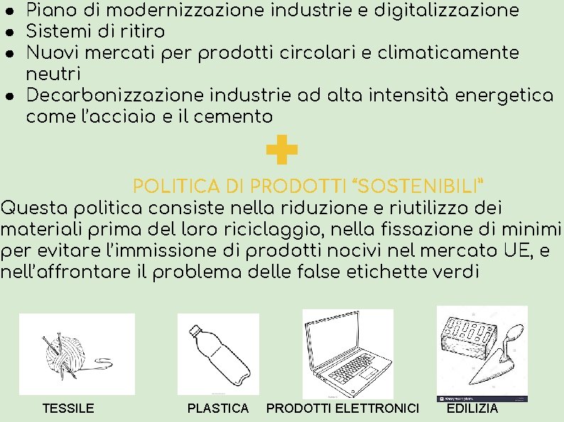 ● Piano di modernizzazione industrie e digitalizzazione ● Sistemi di ritiro ● Nuovi mercati