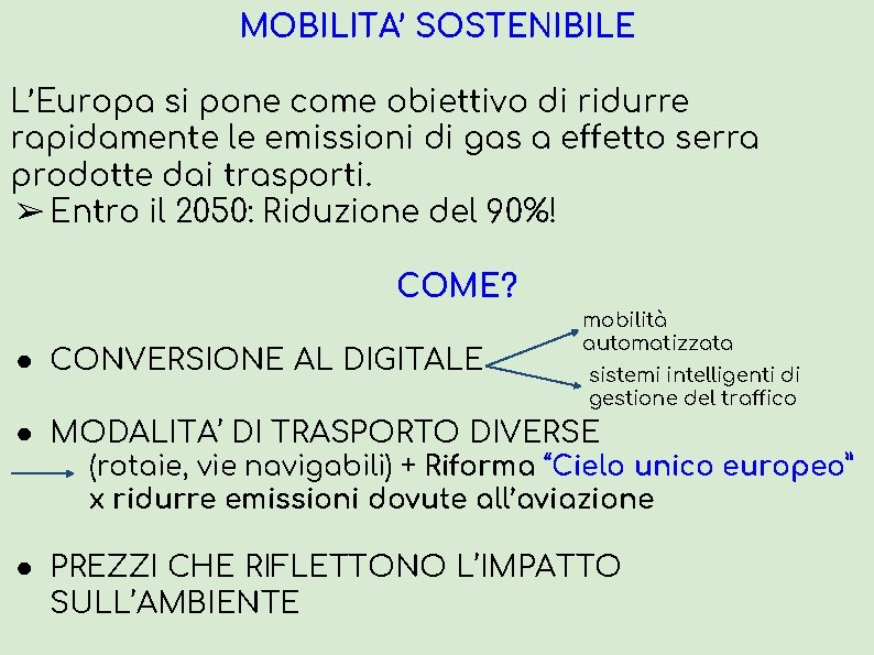 MOBILITA’ SOSTENIBILE L’Europa si pone come obiettivo di ridurre rapidamente le emissioni di gas
