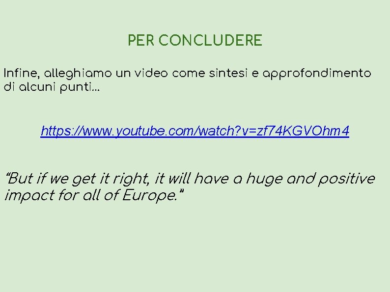 PER CONCLUDERE Infine, alleghiamo un video come sintesi e approfondimento di alcuni punti… https: