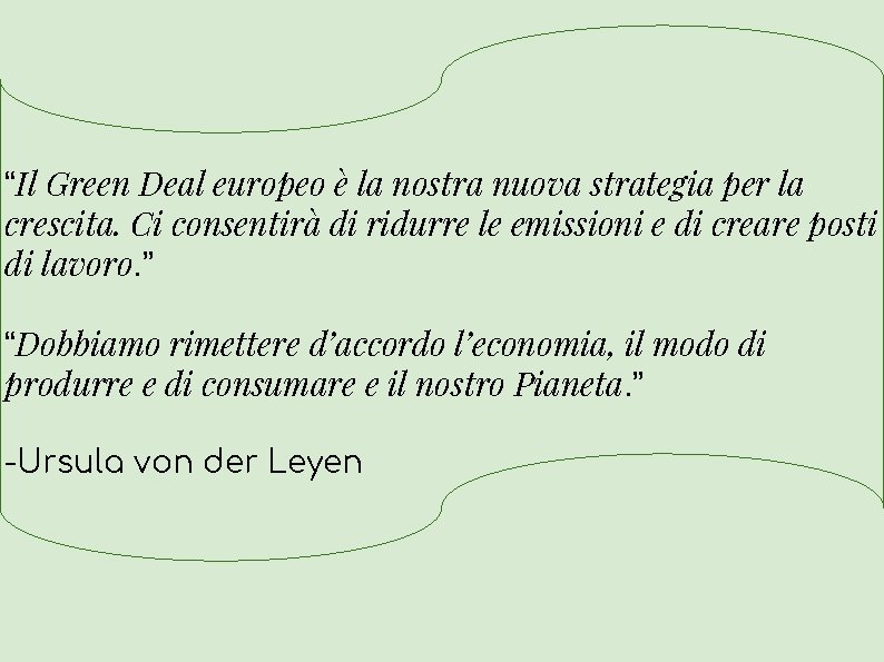 “Il Green Deal europeo è la nostra nuova strategia per la crescita. Ci consentirà