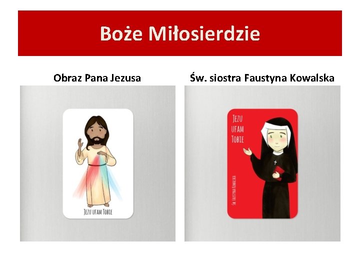 Boże Miłosierdzie Obraz Pana Jezusa Św. siostra Faustyna Kowalska 