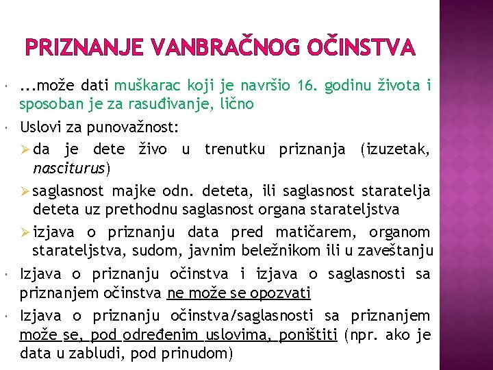 PRIZNANJE VANBRAČNOG OČINSTVA . . . može dati muškarac koji je navršio 16. godinu