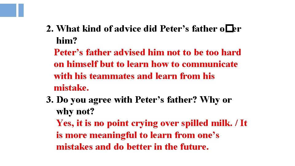 2. What kind of advice did Peter’s father o�er him? Peter’s father advised him