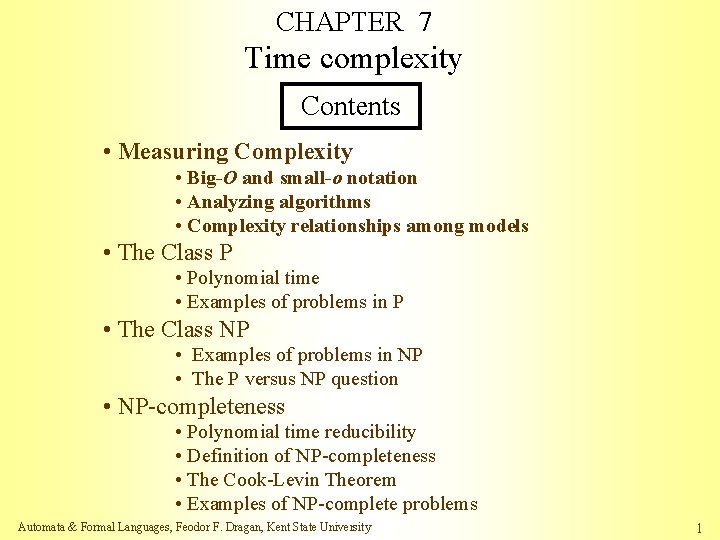 CHAPTER 7 Time complexity Contents • Measuring Complexity • Big-O and small-o notation •