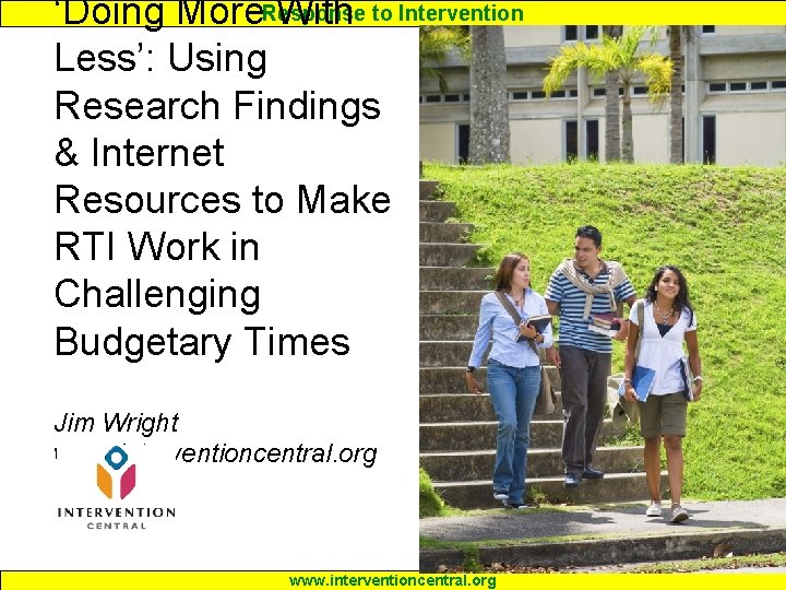 ‘Doing More. Response With to Intervention Less’: Using Research Findings & Internet Resources to