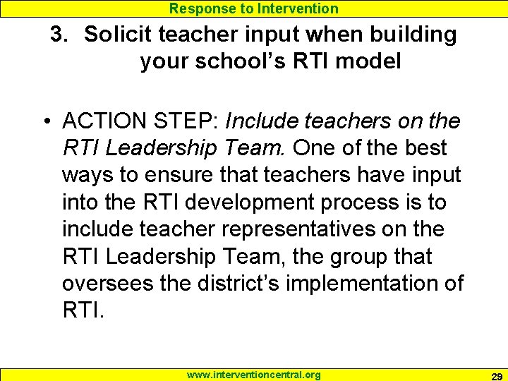 Response to Intervention 3. Solicit teacher input when building your school’s RTI model •