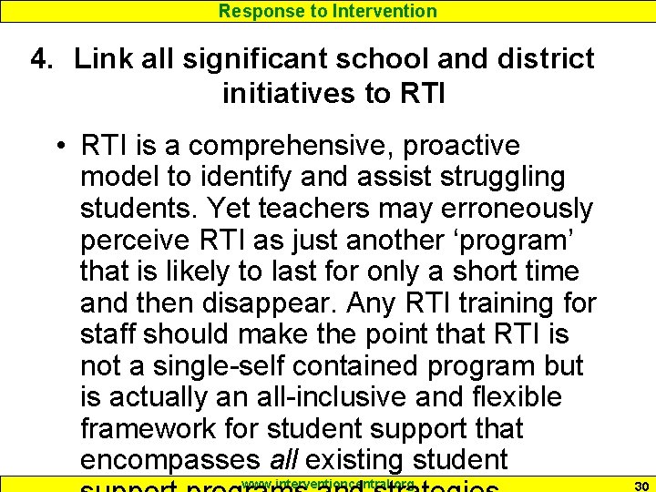 Response to Intervention 4. Link all significant school and district initiatives to RTI •