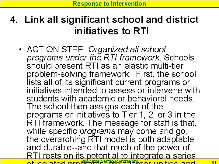 Response to Intervention 4. Link all significant school and district initiatives to RTI •