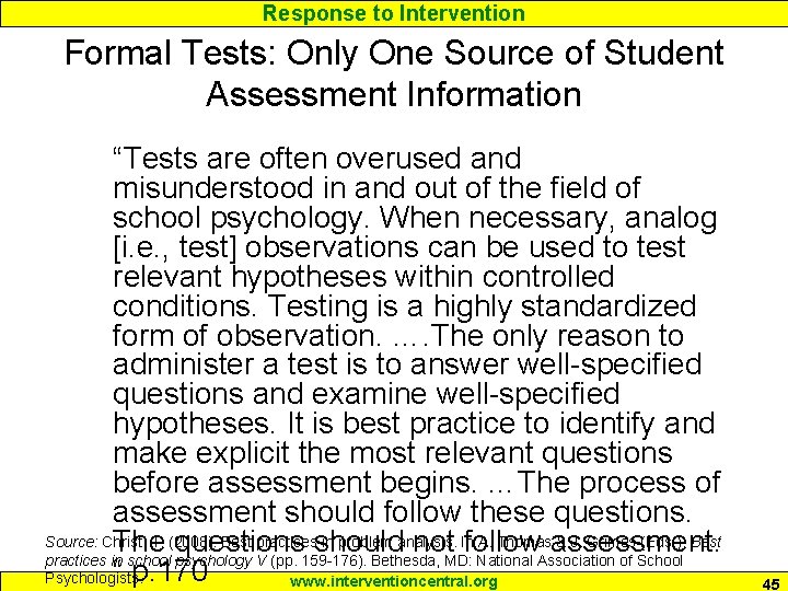 Response to Intervention Formal Tests: Only One Source of Student Assessment Information “Tests are