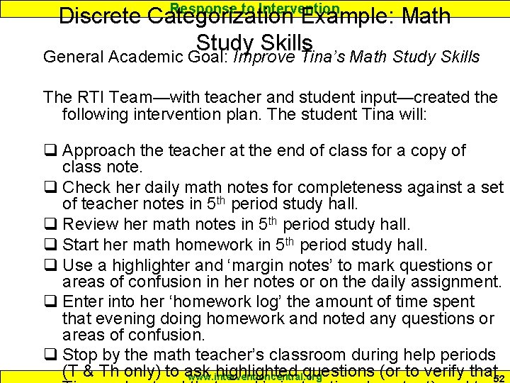 Response to Intervention Discrete Categorization Example: Math Study Skills General Academic Goal: Improve Tina’s