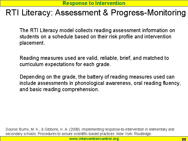 Response to Intervention RTI Literacy: Assessment & Progress-Monitoring The RTI Literacy model collects reading