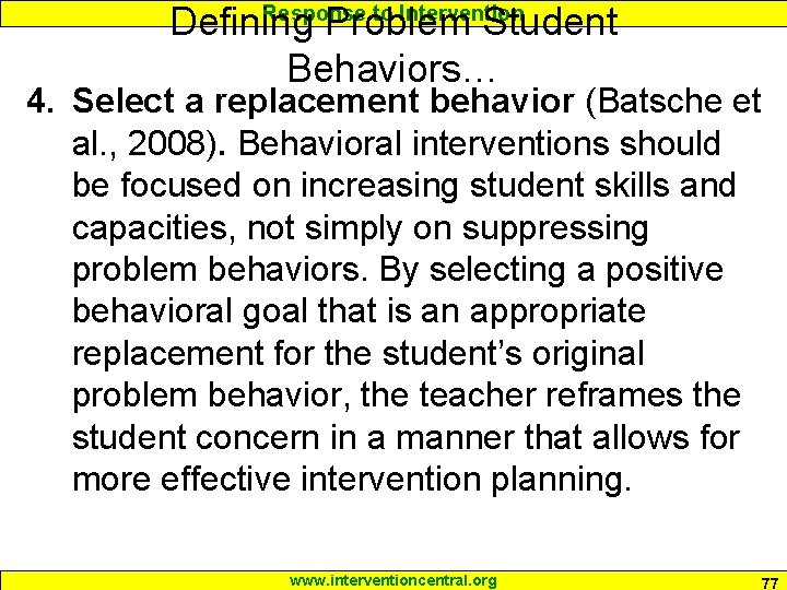 Defining Problem Student Behaviors… Response to Intervention 4. Select a replacement behavior (Batsche et