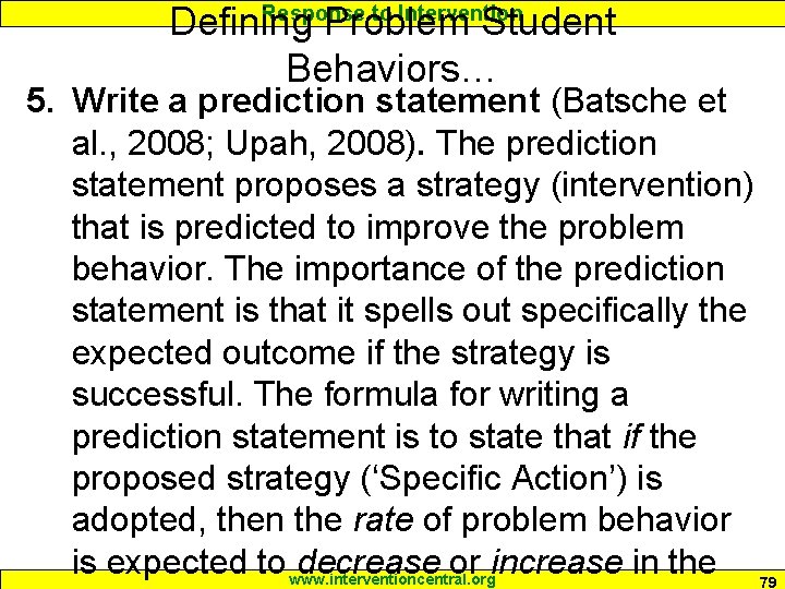 Defining Problem Student Behaviors… Response to Intervention 5. Write a prediction statement (Batsche et
