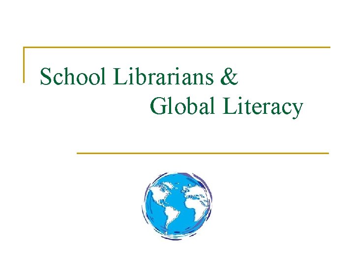 School Librarians & Global Literacy 