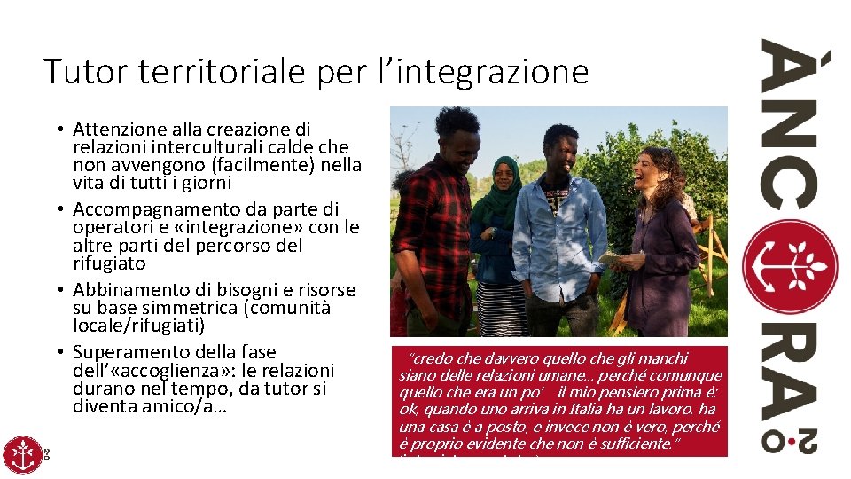 Tutor territoriale per l’integrazione • Attenzione alla creazione di relazioni interculturali calde che non