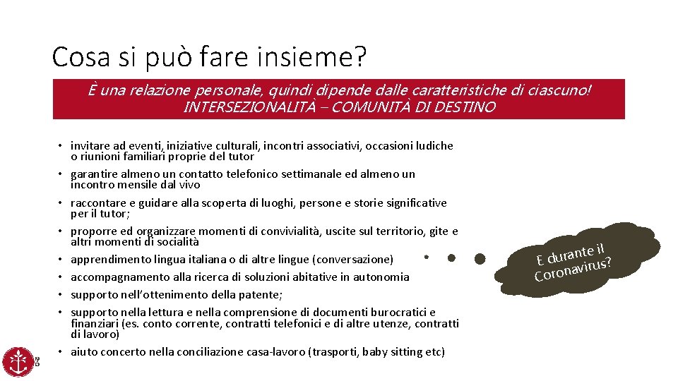 Cosa si può fare insieme? È una relazione personale, quindi dipende dalle caratteristiche di