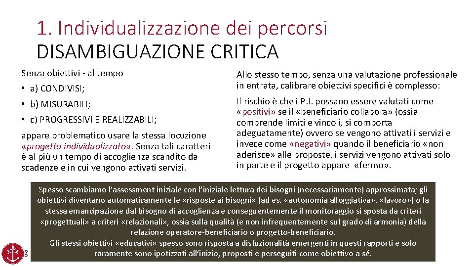 1. Individualizzazione dei percorsi DISAMBIGUAZIONE CRITICA Senza obiettivi - al tempo • a) CONDIVISI;